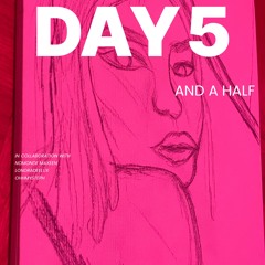 Day 5 and a half