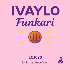 LCJ020_2 Ivaylo - Funkari (Christian Engh remix)