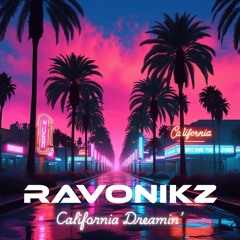 Ravonikz - California Dreamin'