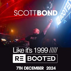 SCOTT BOND - LIKE IT'S 1999 REBOOTED - 7 DECEMBER 2024 [DOWNLOAD > PLAY > SHARE!!!]