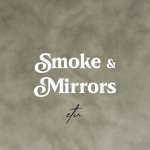 etu - smoke and mirrors