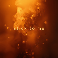 stick.to.me