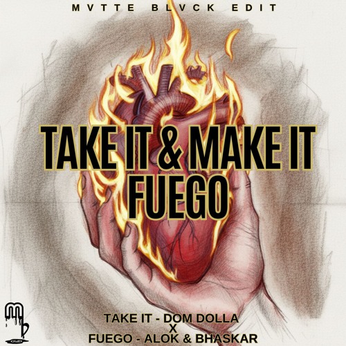Take It & Make It Fuego (mvtte blvck edit) Take It - Dom Dolla X Fuego - Alok & Bhaskar