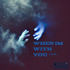 When Im With You(prod. ZekeyBeats)