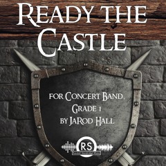 Ready The Castle - JaRod Hall, Concert Band, Grade 1