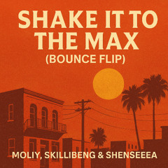 Shake It To The Max (Bounce Flip) – Summer Jazz Club Rework