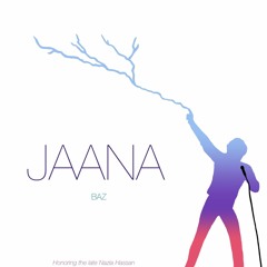 Jaana - BAZ (featuring Zain Shoaib, Arij Saleem, Balsimran Singh)