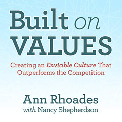 FREE EPUB 💘 Built on Values: Creating an Enviable Culture that Outperforms the Compe