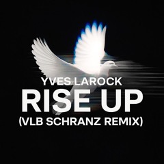 Yves LaRock - Rise Up ( VLB  SCHRANZ REMIX ) | FREE DOWNLOAD