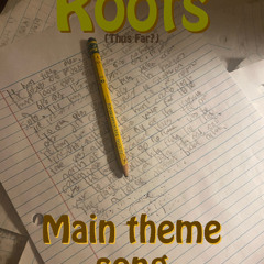 Roots (Main Theme Song)