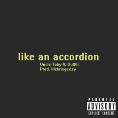 like an accordion (ft. Du$tii) [prod. lilchrisgeezy]