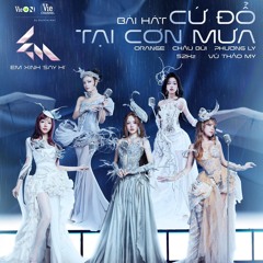 Cứ Đổ Tại Cơn Mưa - Em Xinh Say Hii