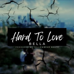 Hard To Love (Prod. YellowbearBeats)