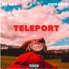 Bee Rich ft Jermo Dinero “Teleport”