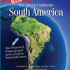 ACCESS KINDLE ✅ South America (A True Book: The Seven Continents) (A True Book (Relau