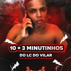 10+3MINTINHOS DO DJ LC DO VILAR
