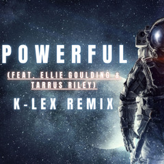 Major Lazer - Powerful (Feat. Ellie Goulding & Tarrus Riley) (K-LEX REMIX)