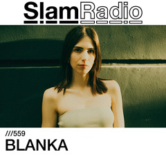 #SlamRadio - 559 - BLANKA