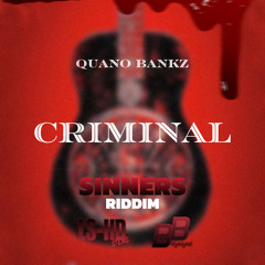 CRIMINAL feat. Quano Bankz [Sinners Riddim]