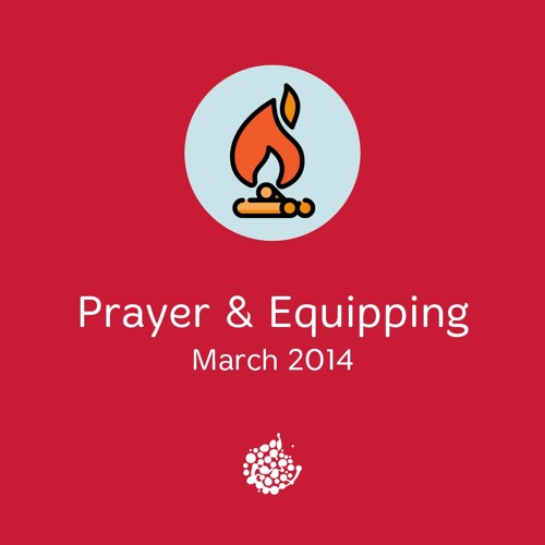 Prayer and Equipping 2014 Mar