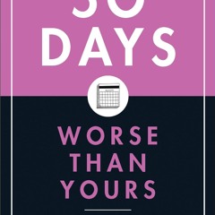 ⚡read❤ 50 Days Worse Than Yours