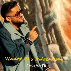 Vladof DJ X Nikolas Sax - Cum O Faci TU | Remix