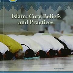 GET [EPUB KINDLE PDF EBOOK] Islam: Core Beliefs and Practices (Understanding Islam) b