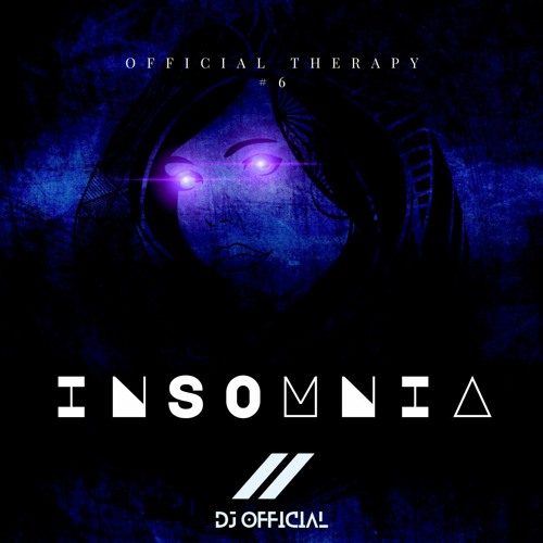 Stream OFFICIAL THERAPY 06 INSOMNIA by DJ OFFICIAL Listen online