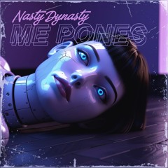 Nasty Dynasty -Me pones
