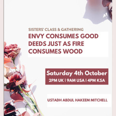 Envy Consumes Good Deeds Just as Fire Consumes Wood - Abdul Hakeem Mitchell