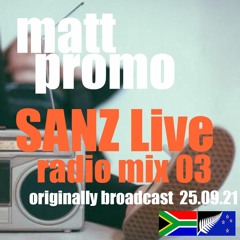 MATT PROMO - SANZ Live Radio Mix 03 (Originally Aired 25.09.21)