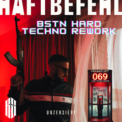 Haftbefehl - 069 (BSTN HARD TECHNO REMIX) [FREE DL]