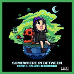 Somewhere In Between (SLATE BOOTLEG) (feat. Collen D'Agostino)