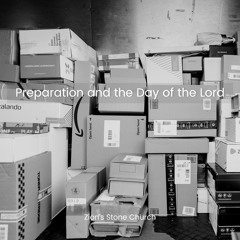 Preparation & the Day of the Lord