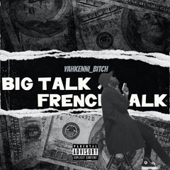 Big Talk French Talk | Yahkenni / Glitch Music