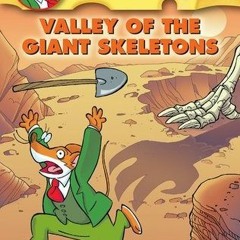 PDF/Ebook Valley Of The Giant Skeletons BY : Geronimo Stilton