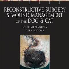 [GET] [EBOOK EPUB KINDLE PDF] Reconstructive Surgery and Wound Management of the Dog