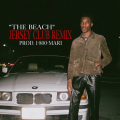 The Beach Jersey Club Mix (Giveon x 1-800-Mari)
