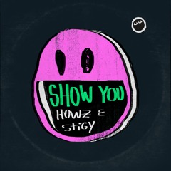 Howz & StiGy - Show You [FREE DOWNLOAD]