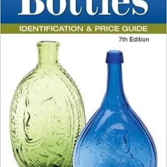 (ePub) Read Antique Trader Bottles Identification & Price Guide PDF Ebook