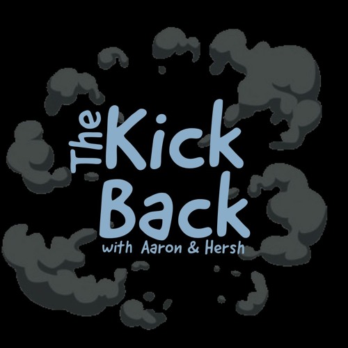 Kickback Podcast Episode 9