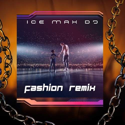 FASHION  “REMIX”  💋  (Prod. Ice Max Dj) (Edit Remix)