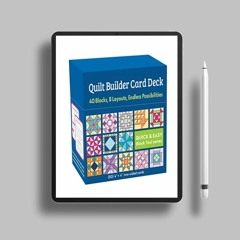 Quilt Builder Card Deck: 40 Block, 6 Layouts, Endless Possibilities. Cost-Free Read [PDF]