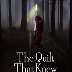 free PDF ✉️ The Quilt That Knew (The Porch Swing Mysteries Book 1) by  Patrick E. Cra