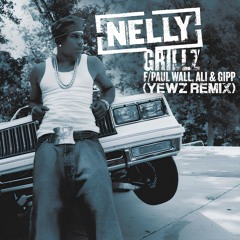 Nelly - Grillz (Yewz Remix)