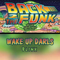 Wake Up Darls - Back 2 The Funk 7AM Prog Set