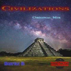 Burnz B - Civilizations (Original Mix) ***Forthcoming Release***