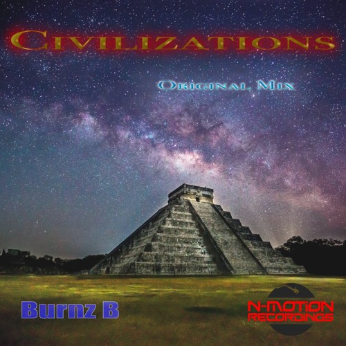 Burnz B - Civilizations (Original Mix) ***OUT - NOW!***