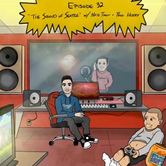 Episode 32 - "The Sound of Seattle" W/Nate Tirey and Producer Henry