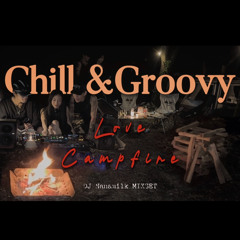 캠핑의 꽃은 밤하늘, 모닥불 그리고 사랑 ㅣChillout Groovy Campfire Mix